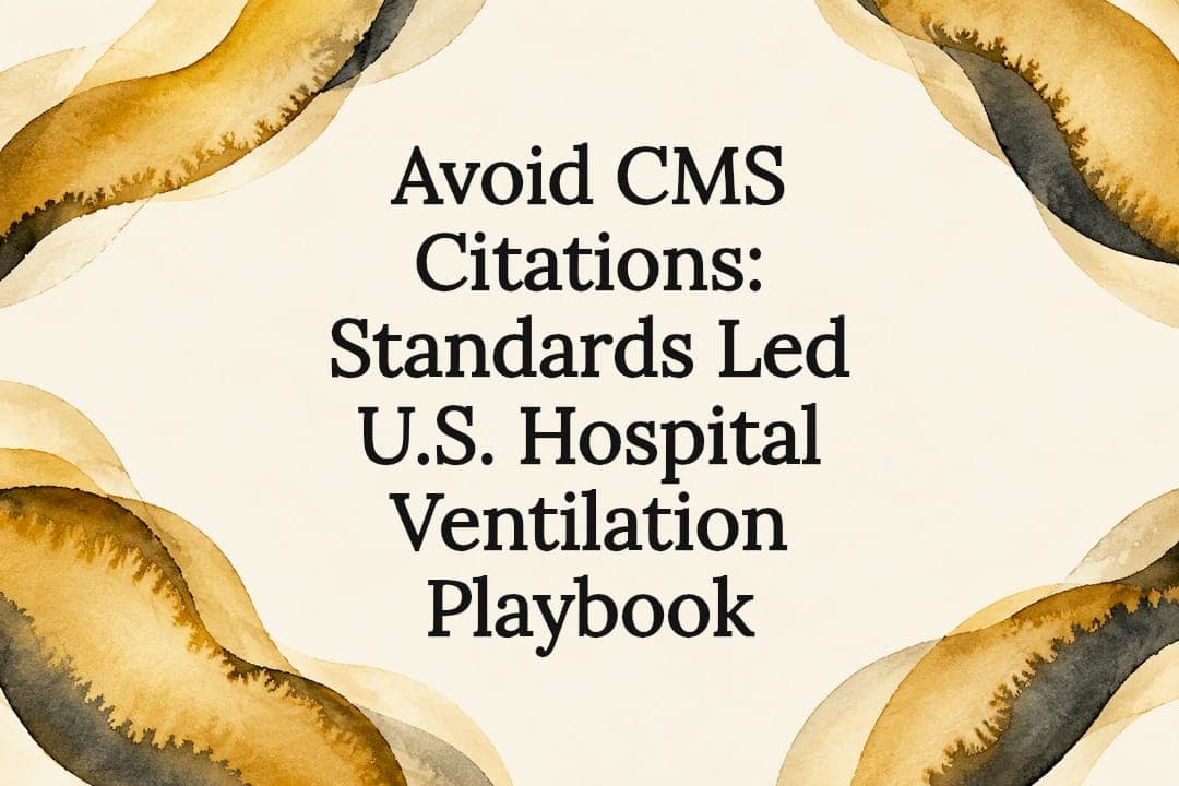 Avoid CMS Citations: Standards Led U.S. Hospital Ventilation Playbook